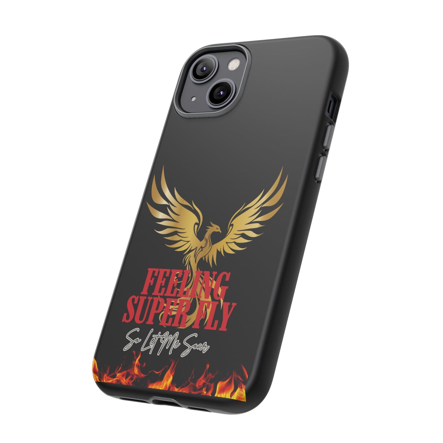Phoenix Design Tough Phone Case | Feeling Super Fly | Gift for Trendsetters, Stylish Protection, Birthday, Holiday Cell Cover