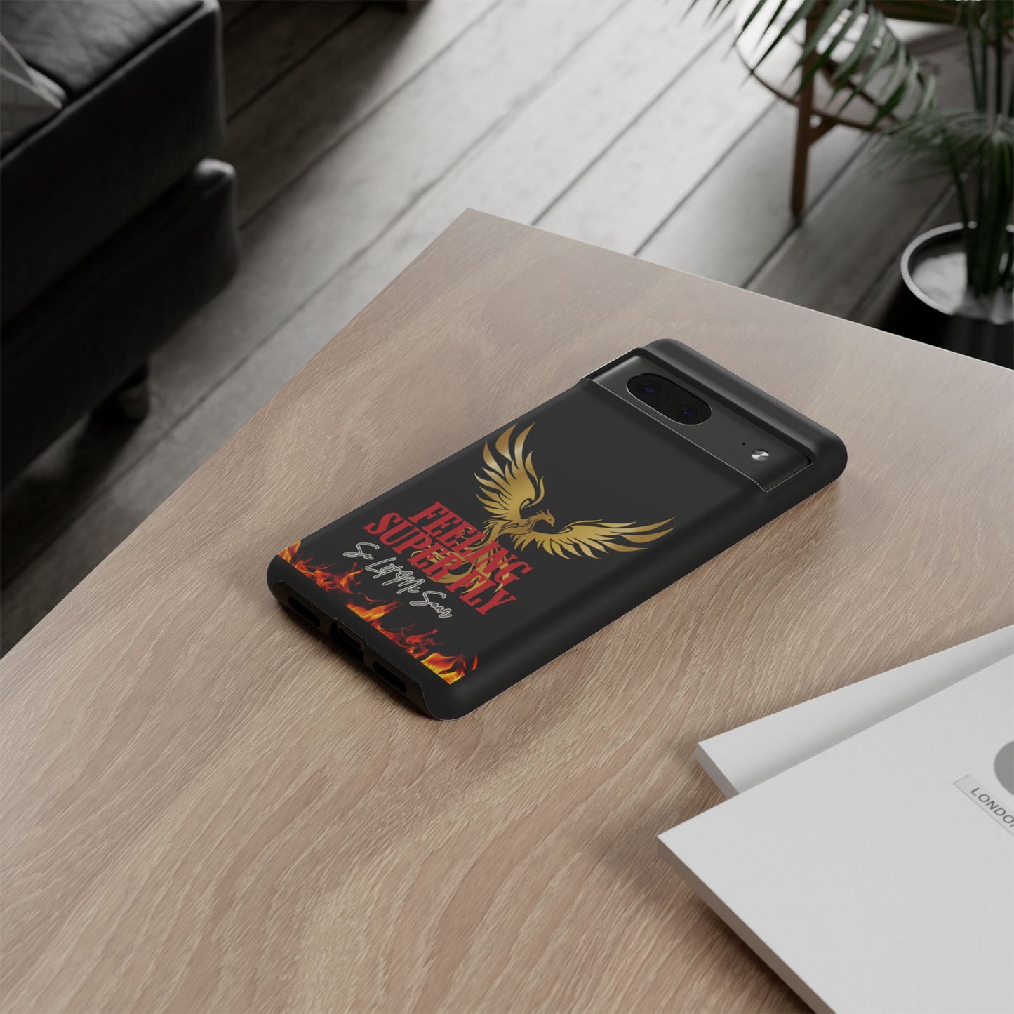 Phoenix Design Tough Phone Case | Feeling Super Fly | Gift for Trendsetters, Stylish Protection, Birthday, Holiday Cell Cover