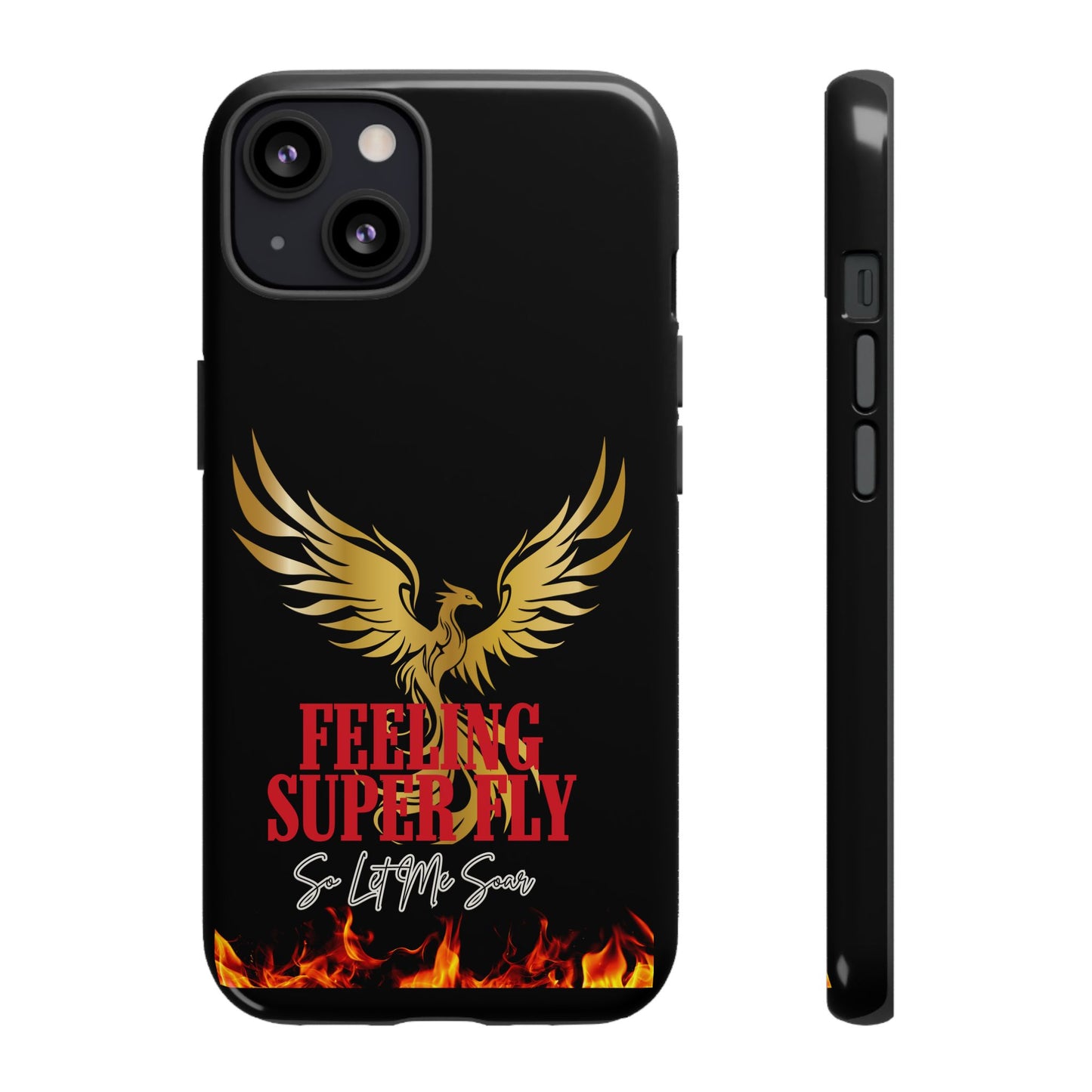 Phoenix Design Tough Phone Case | Feeling Super Fly | Gift for Trendsetters, Stylish Protection, Birthday, Holiday Cell Cover