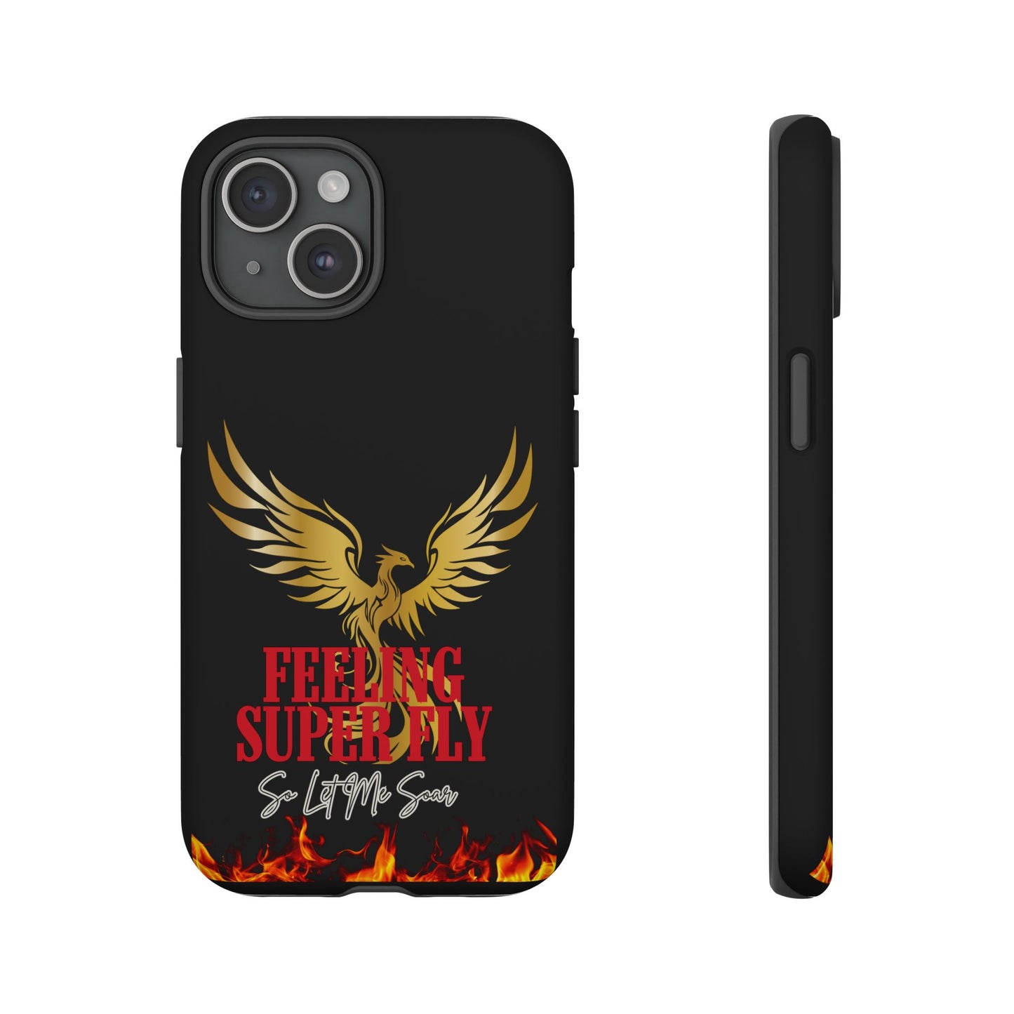 Phoenix Design Tough Phone Case | Feeling Super Fly | Gift for Trendsetters, Stylish Protection, Birthday, Holiday Cell Cover
