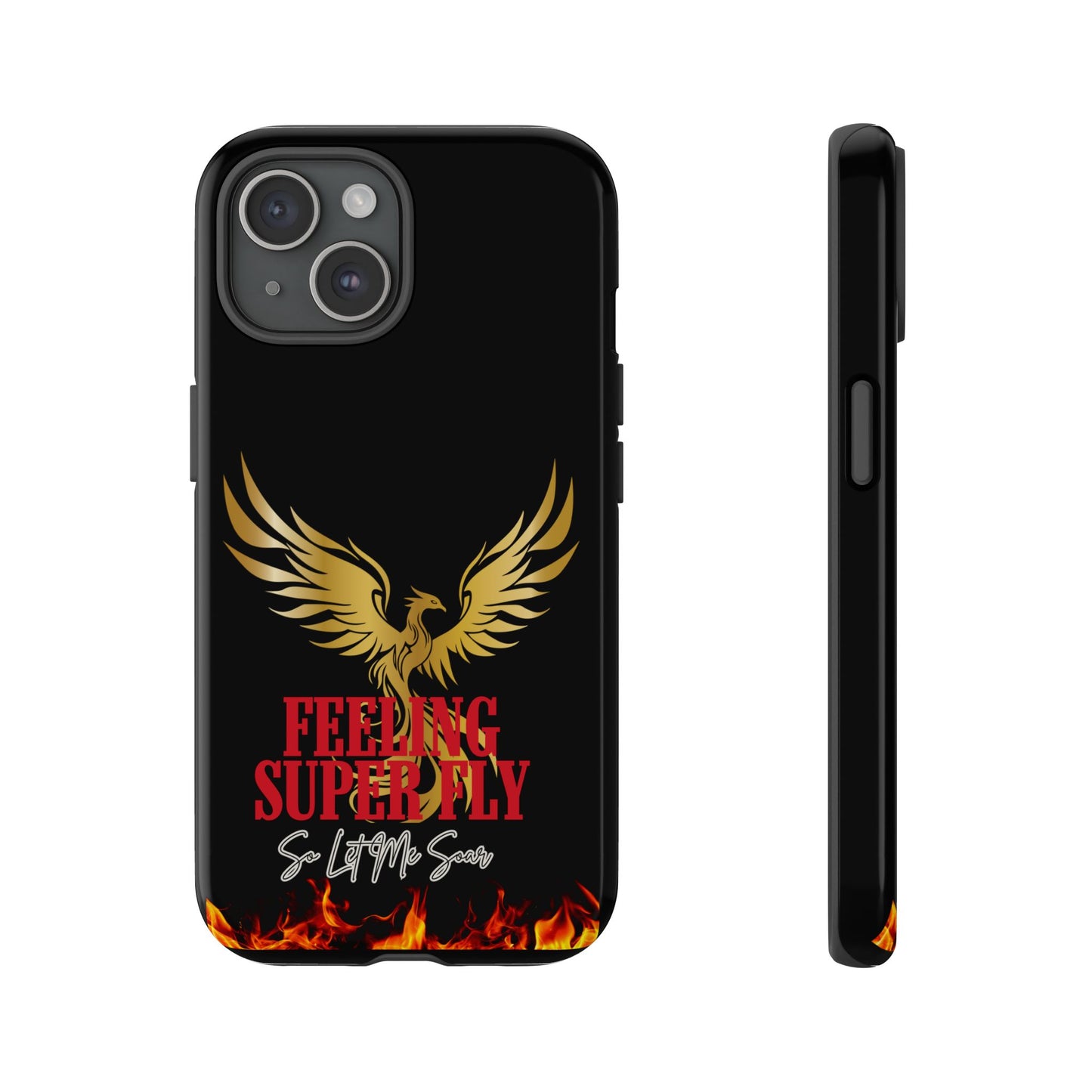 Phoenix Design Tough Phone Case | Feeling Super Fly | Gift for Trendsetters, Stylish Protection, Birthday, Holiday Cell Cover