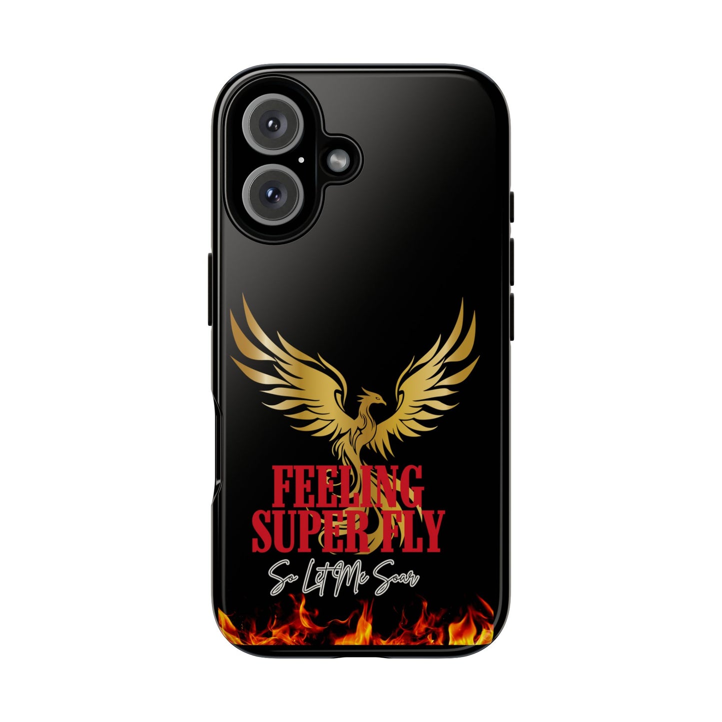 Phoenix Design Tough Phone Case | Feeling Super Fly | Gift for Trendsetters, Stylish Protection, Birthday, Holiday Cell Cover