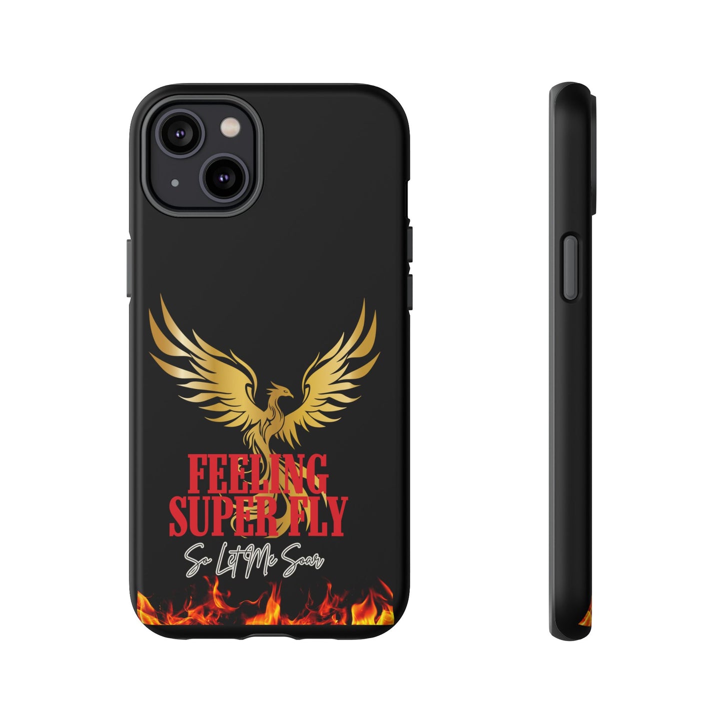 Phoenix Design Tough Phone Case | Feeling Super Fly | Gift for Trendsetters, Stylish Protection, Birthday, Holiday Cell Cover