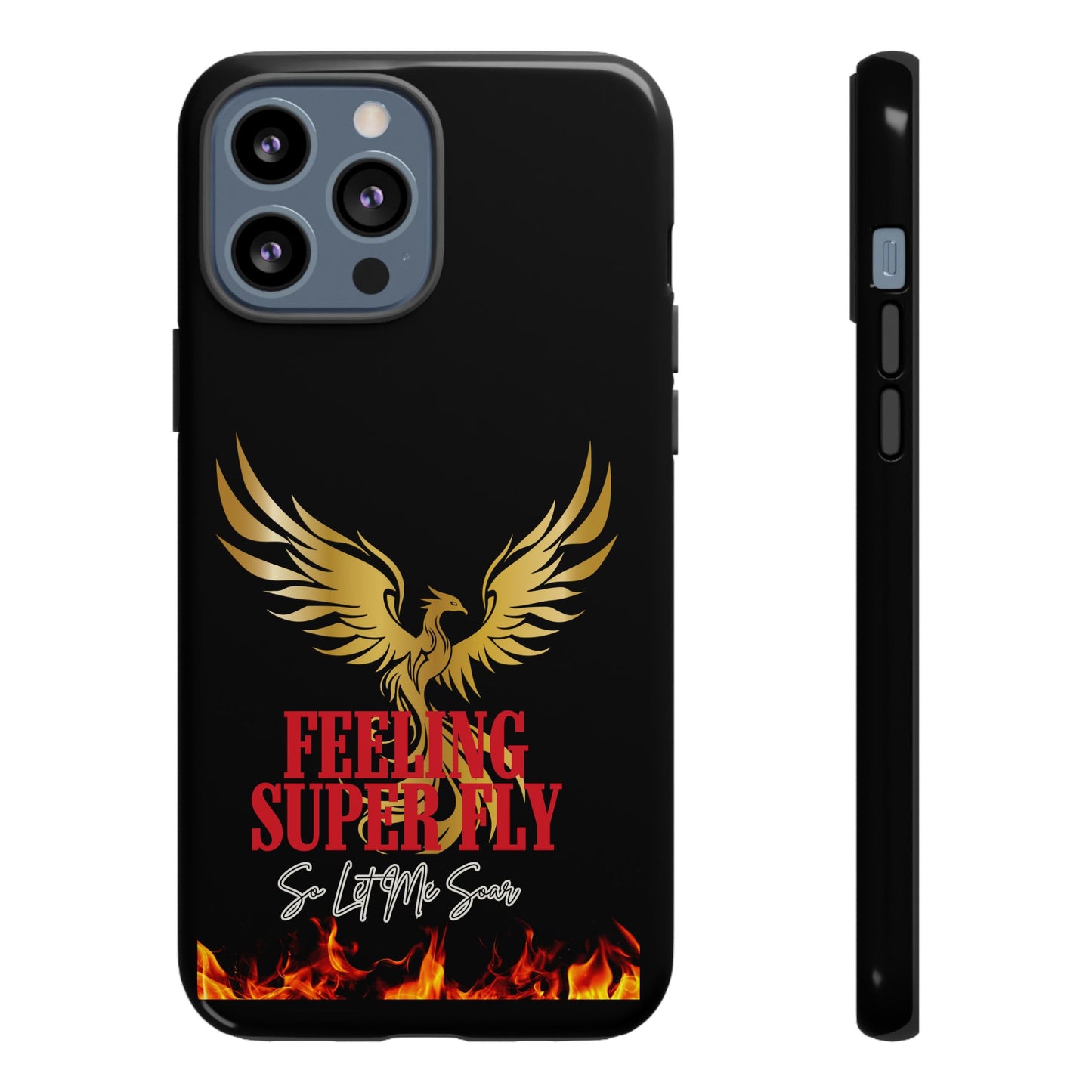 Phoenix Design Tough Phone Case | Feeling Super Fly | Gift for Trendsetters, Stylish Protection, Birthday, Holiday Cell Cover