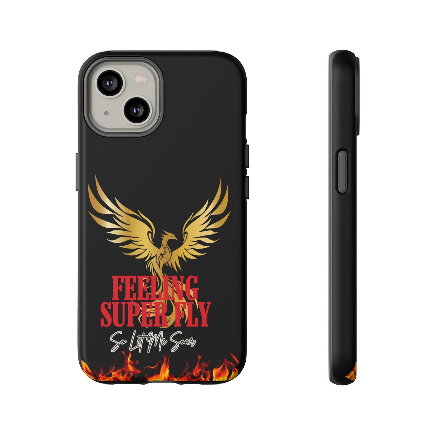 Phoenix Design Tough Phone Case | Feeling Super Fly | Gift for Trendsetters, Stylish Protection, Birthday, Holiday Cell Cover