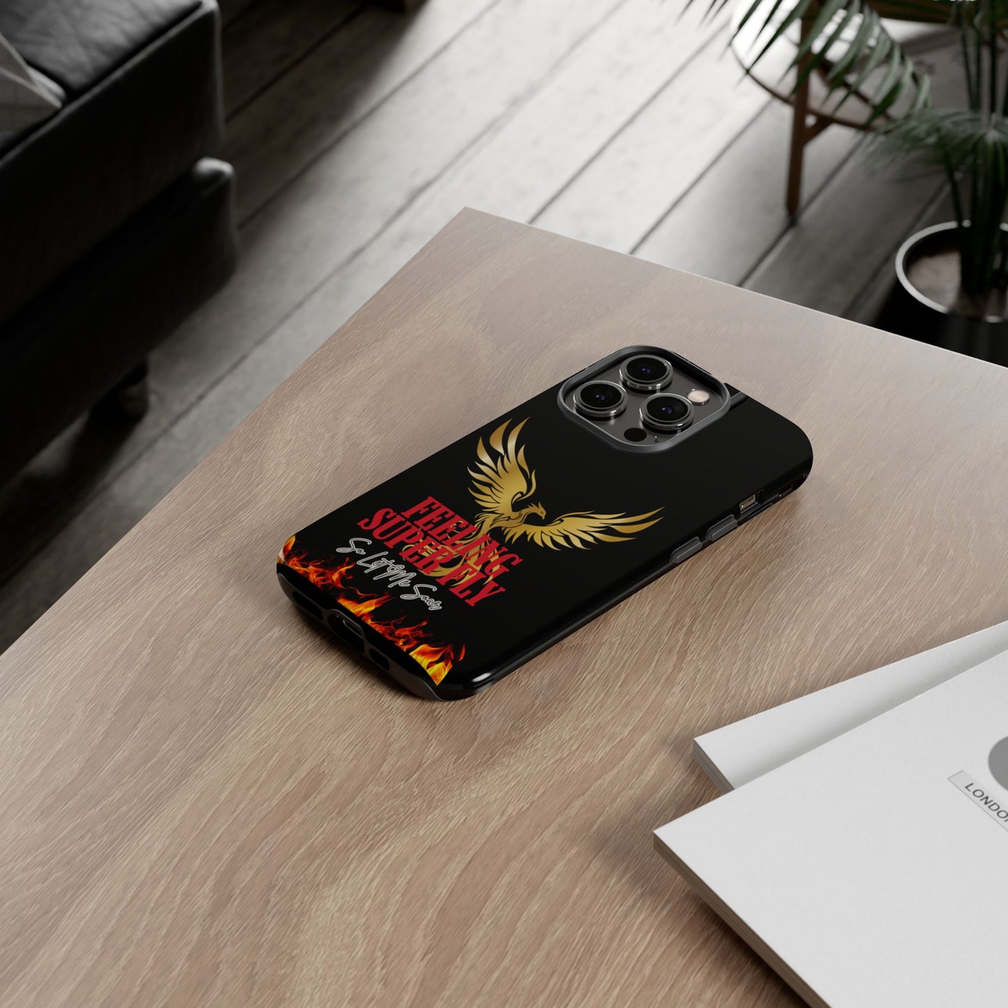 Phoenix Design Tough Phone Case | Feeling Super Fly | Gift for Trendsetters, Stylish Protection, Birthday, Holiday Cell Cover