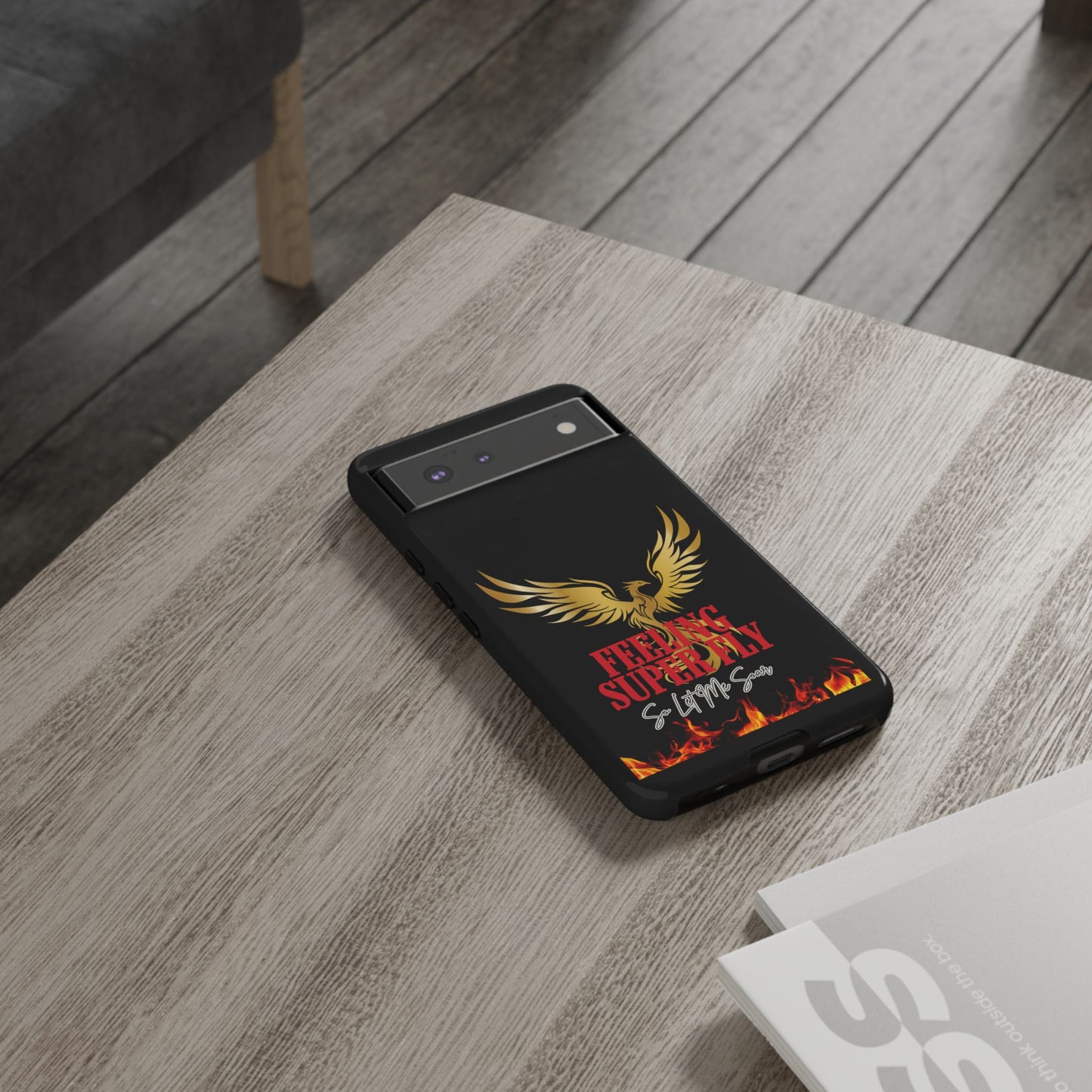Phoenix Design Tough Phone Case | Feeling Super Fly | Gift for Trendsetters, Stylish Protection, Birthday, Holiday Cell Cover