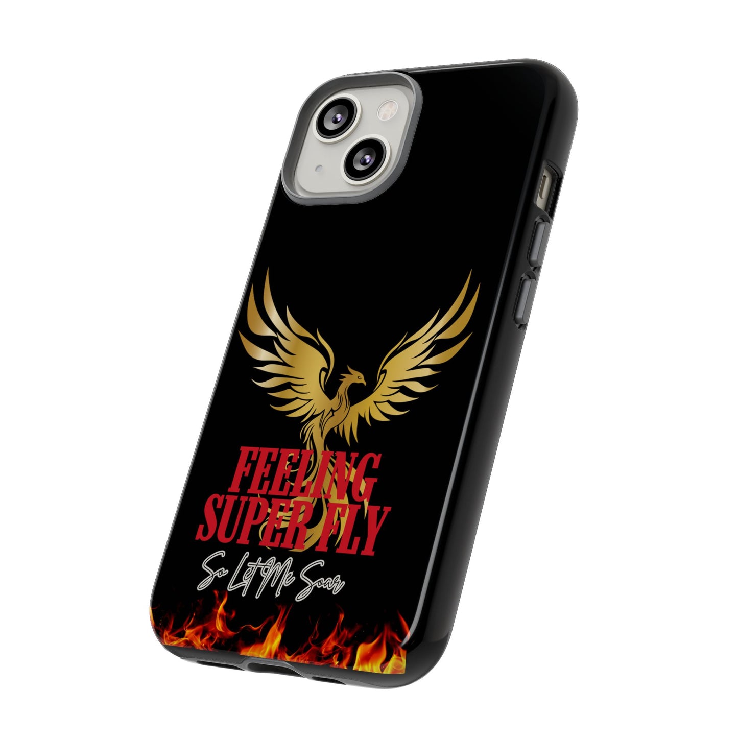 Phoenix Design Tough Phone Case | Feeling Super Fly | Gift for Trendsetters, Stylish Protection, Birthday, Holiday Cell Cover
