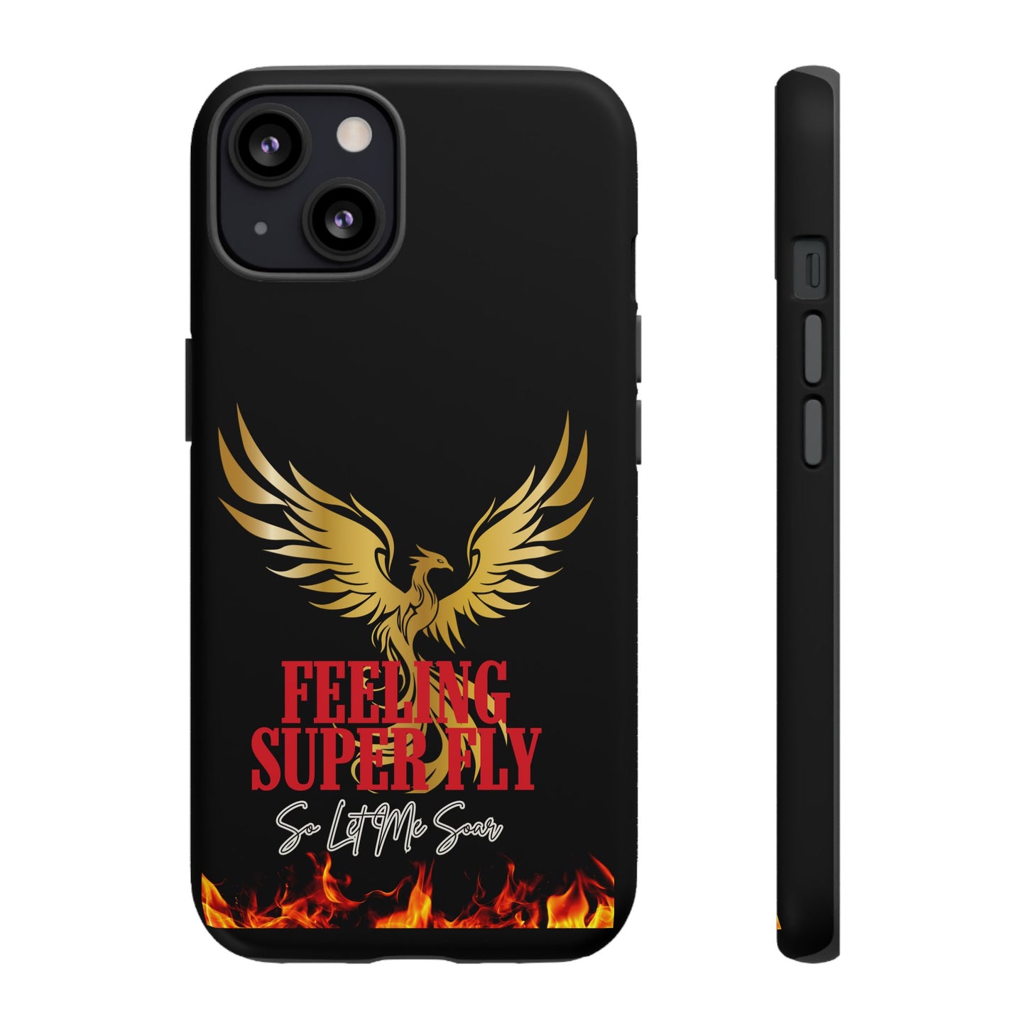 Phoenix Design Tough Phone Case | Feeling Super Fly | Gift for Trendsetters, Stylish Protection, Birthday, Holiday Cell Cover