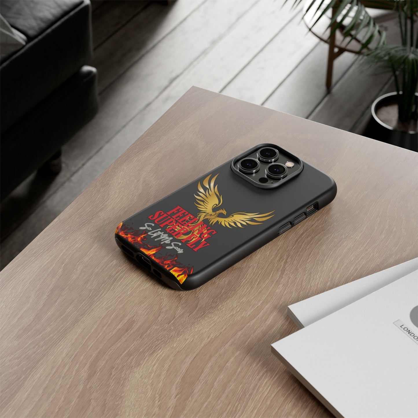 Phoenix Design Tough Phone Case | Feeling Super Fly | Gift for Trendsetters, Stylish Protection, Birthday, Holiday Cell Cover
