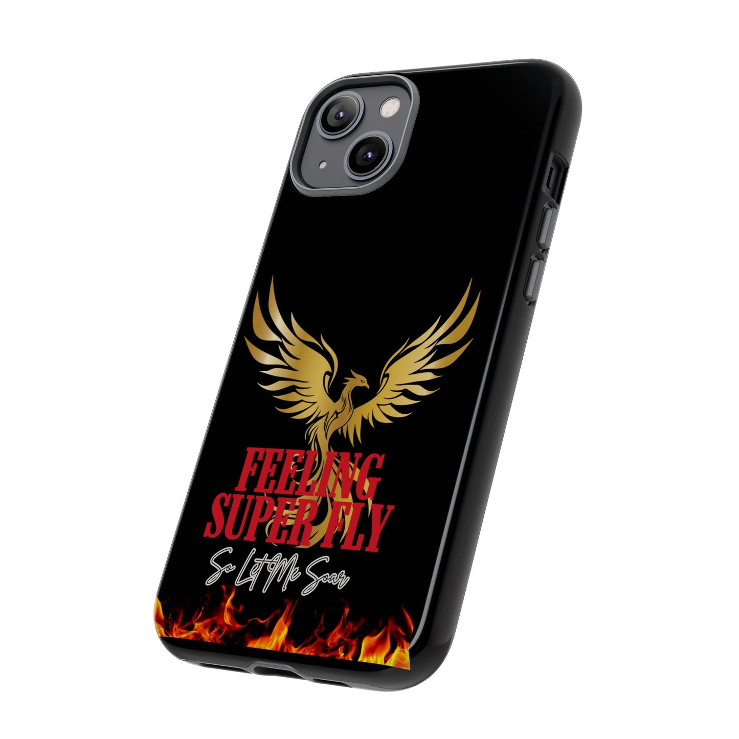 Phoenix Design Tough Phone Case | Feeling Super Fly | Gift for Trendsetters, Stylish Protection, Birthday, Holiday Cell Cover