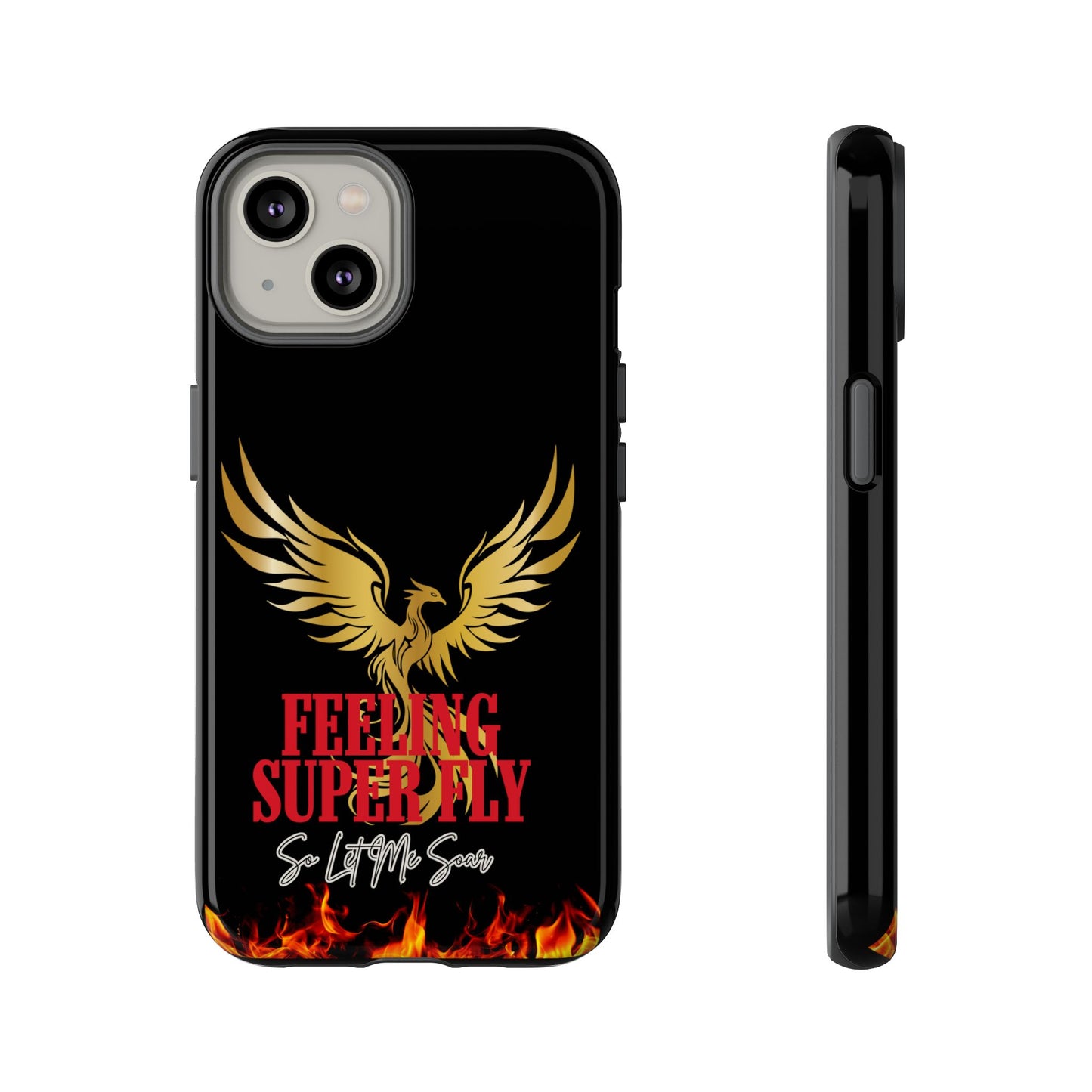 Phoenix Design Tough Phone Case | Feeling Super Fly | Gift for Trendsetters, Stylish Protection, Birthday, Holiday Cell Cover