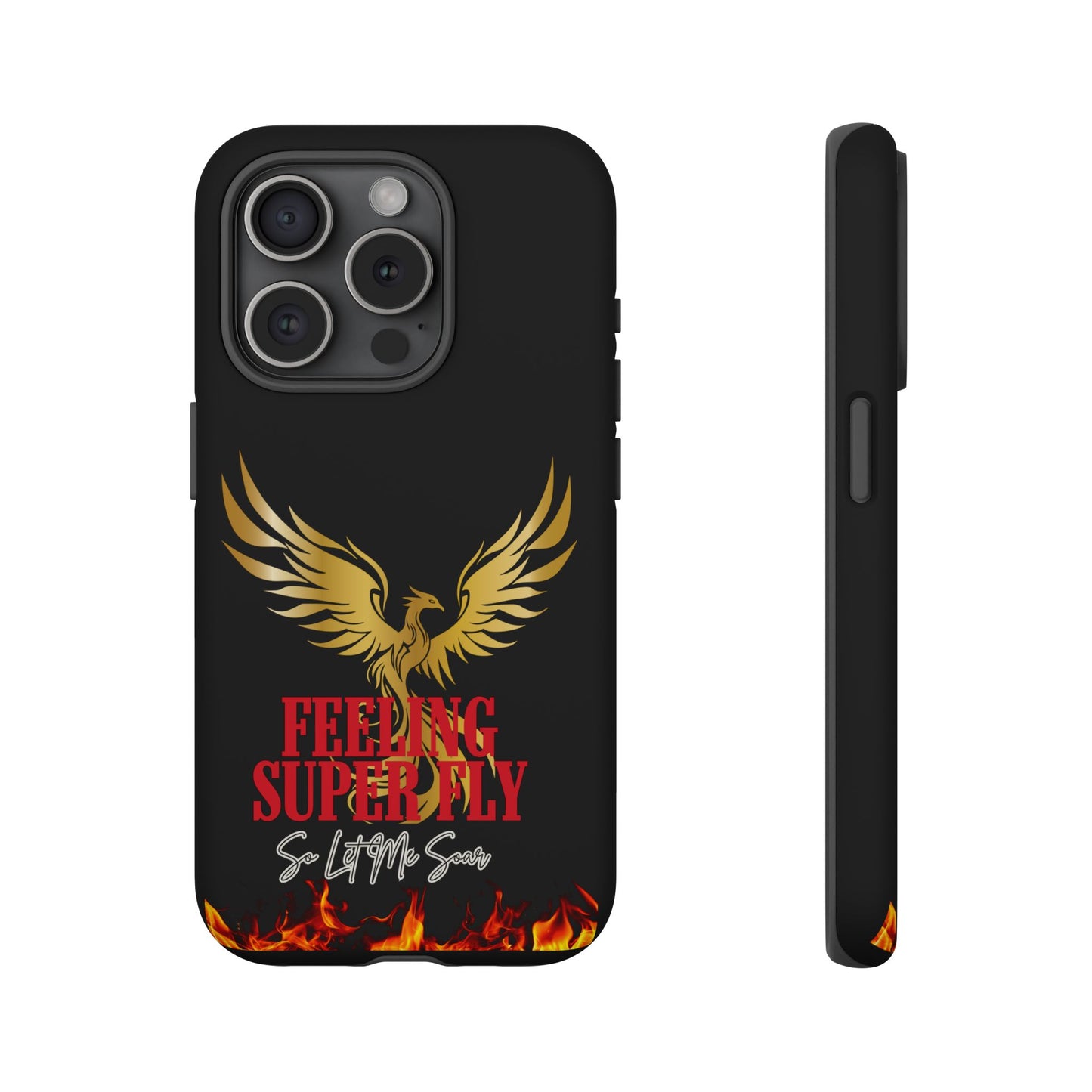 Phoenix Design Tough Phone Case | Feeling Super Fly | Gift for Trendsetters, Stylish Protection, Birthday, Holiday Cell Cover
