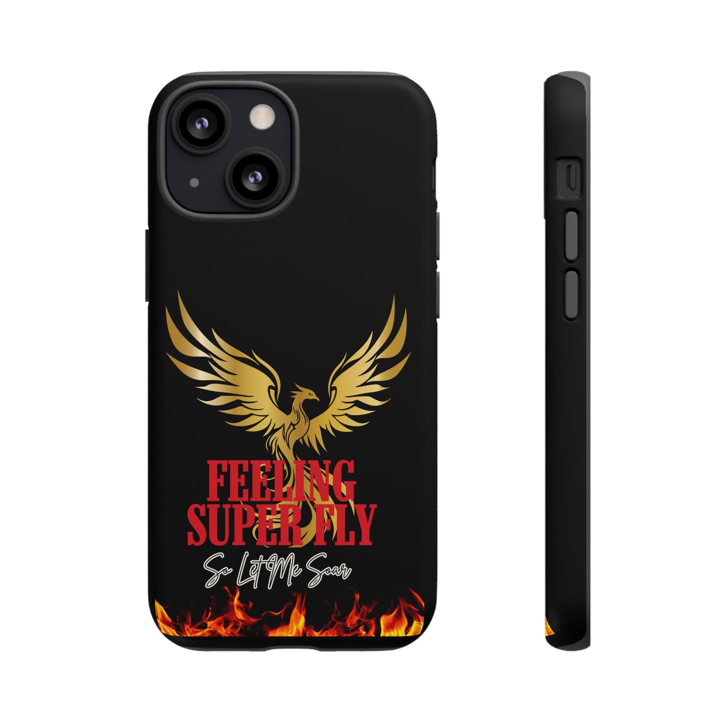 Phoenix Design Tough Phone Case | Feeling Super Fly | Gift for Trendsetters, Stylish Protection, Birthday, Holiday Cell Cover