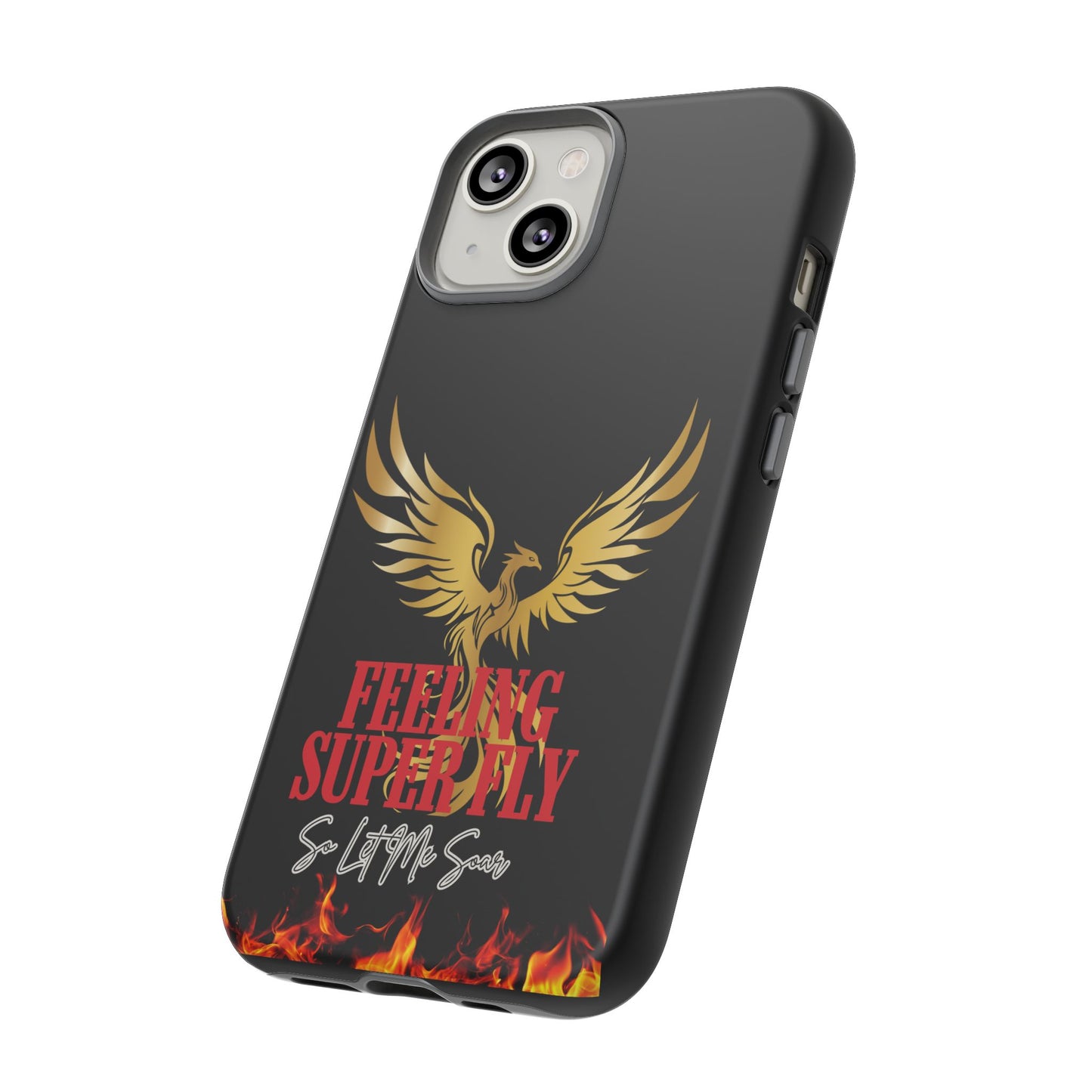 Phoenix Design Tough Phone Case | Feeling Super Fly | Gift for Trendsetters, Stylish Protection, Birthday, Holiday Cell Cover