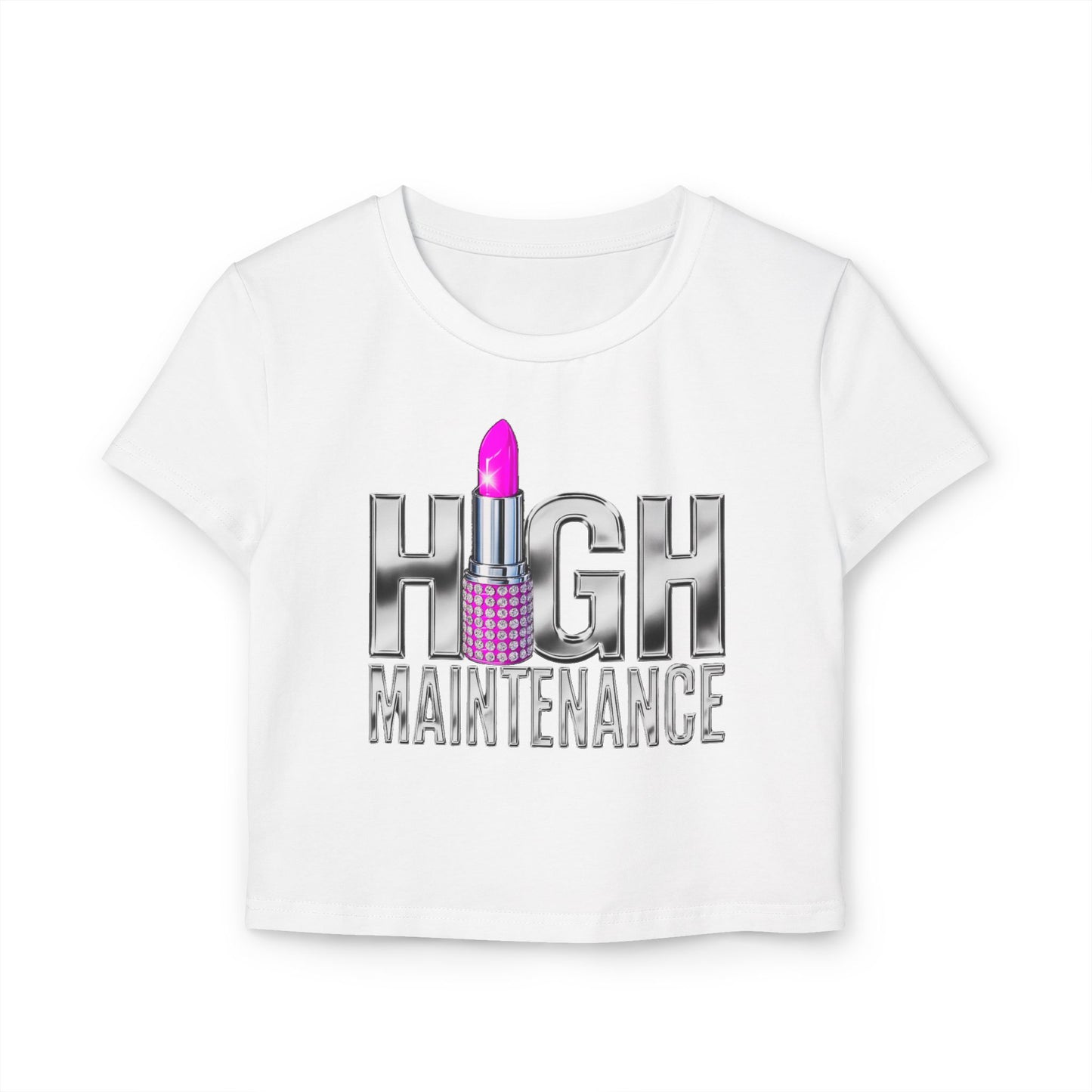 High Maintenance Women's Baby Tee, Trendy Graphic Top, Fashion Statement Shirt, Gift for Her, Casual Wear, Birthday Outfit