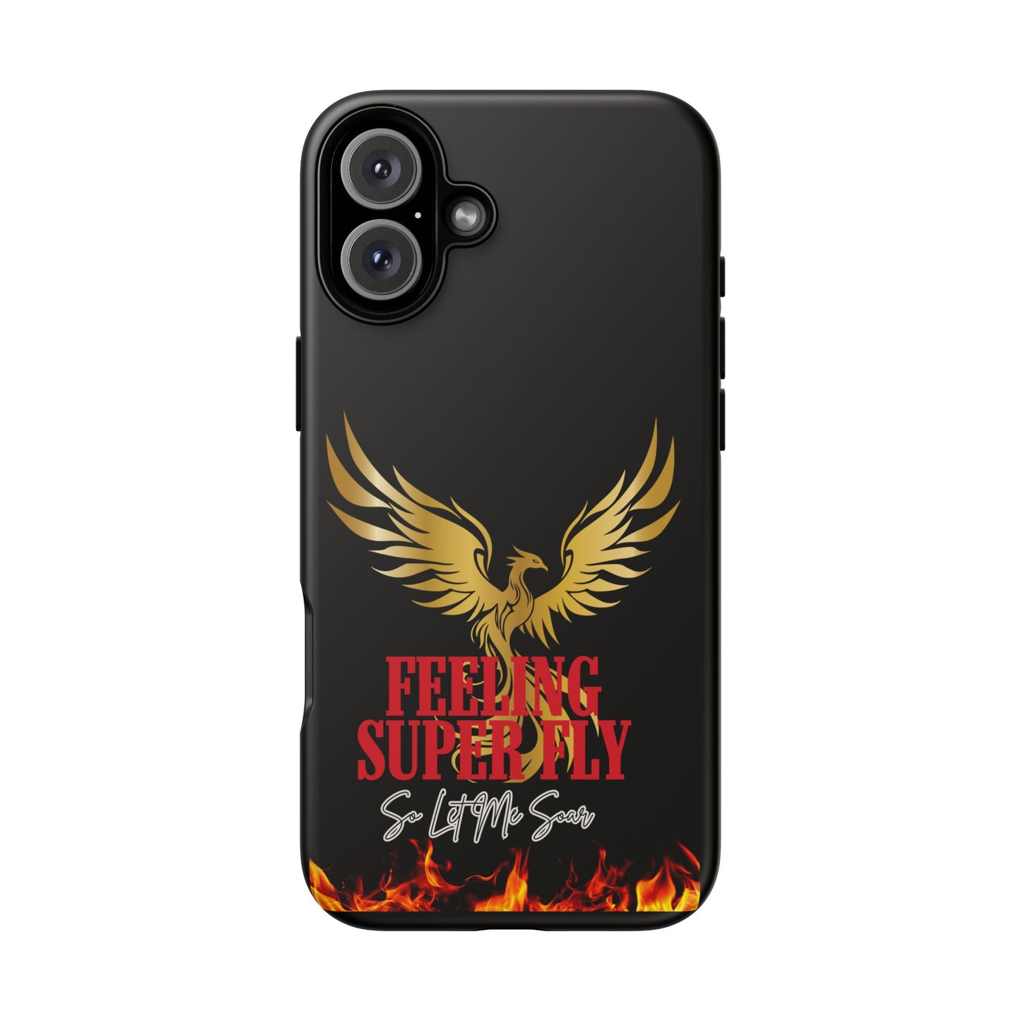 Phoenix Design Tough Phone Case | Feeling Super Fly | Gift for Trendsetters, Stylish Protection, Birthday, Holiday Cell Cover