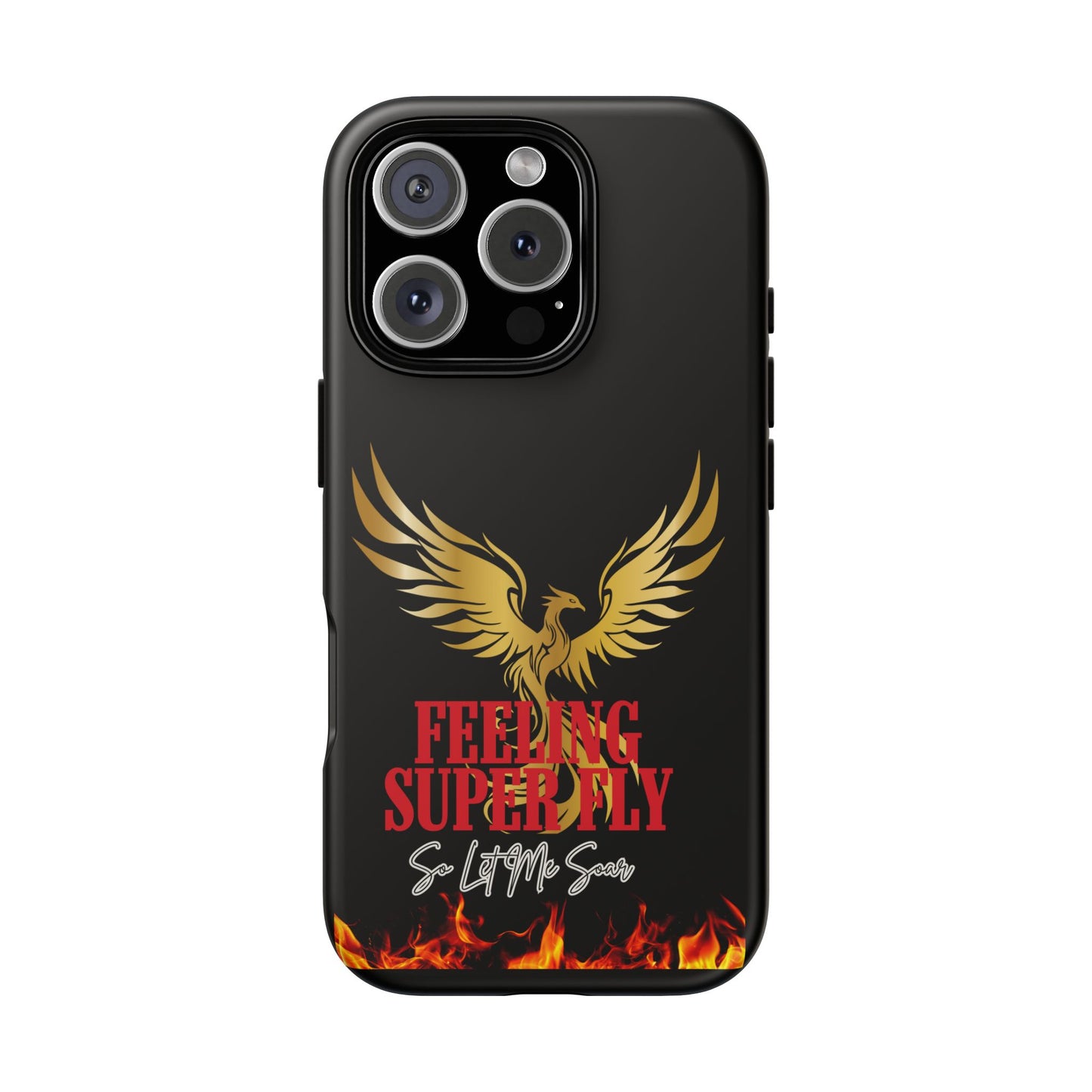 Phoenix Design Tough Phone Case | Feeling Super Fly | Gift for Trendsetters, Stylish Protection, Birthday, Holiday Cell Cover